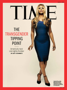Transgender woman Laverne Cox made history by being the first transgender person on the cover of Time Magazine (May, 2014)